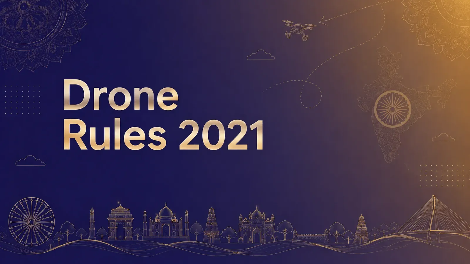 Drone Rules 2021 in India: Registration, RPC & Drone Laws